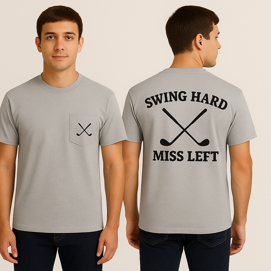 “Swing Hard, Miss Left” Pocket Tee